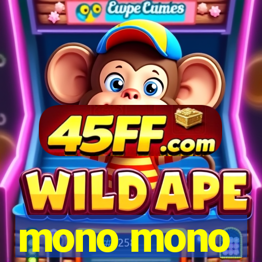 mono mono